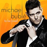 Michael_Bublé-_To_Be_Loved_Album_Cover