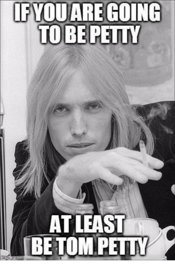 ifyou-are-going-to-be-pemt-atleast-be-tom-petty-17972419
